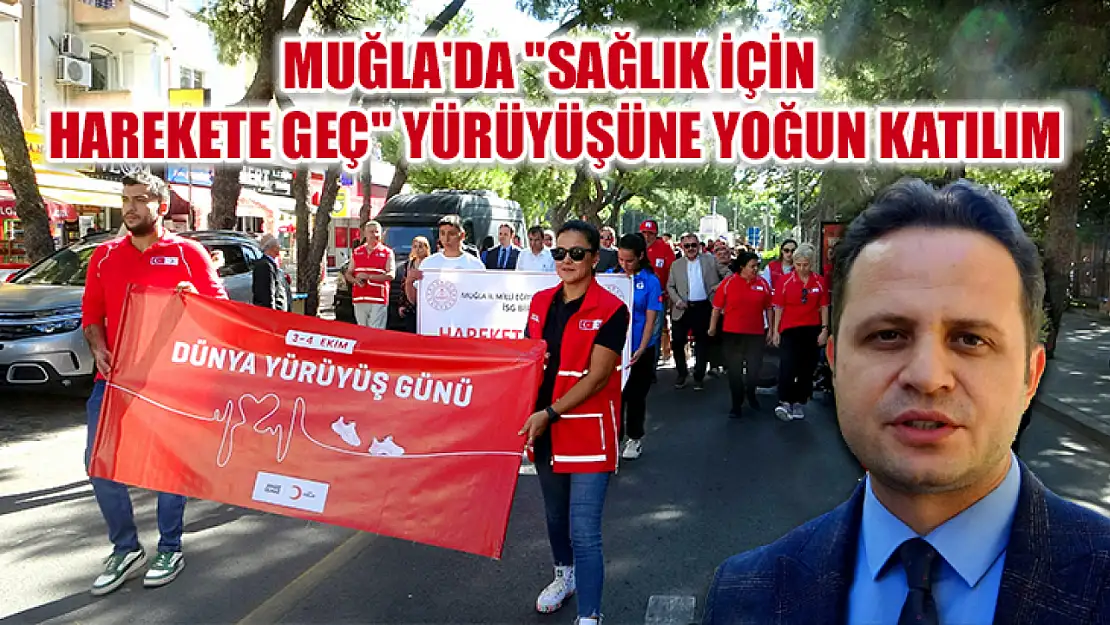 Muğla'da 'Sağlık İçin Harekete Geç' yürüyüşüne yoğun katılım