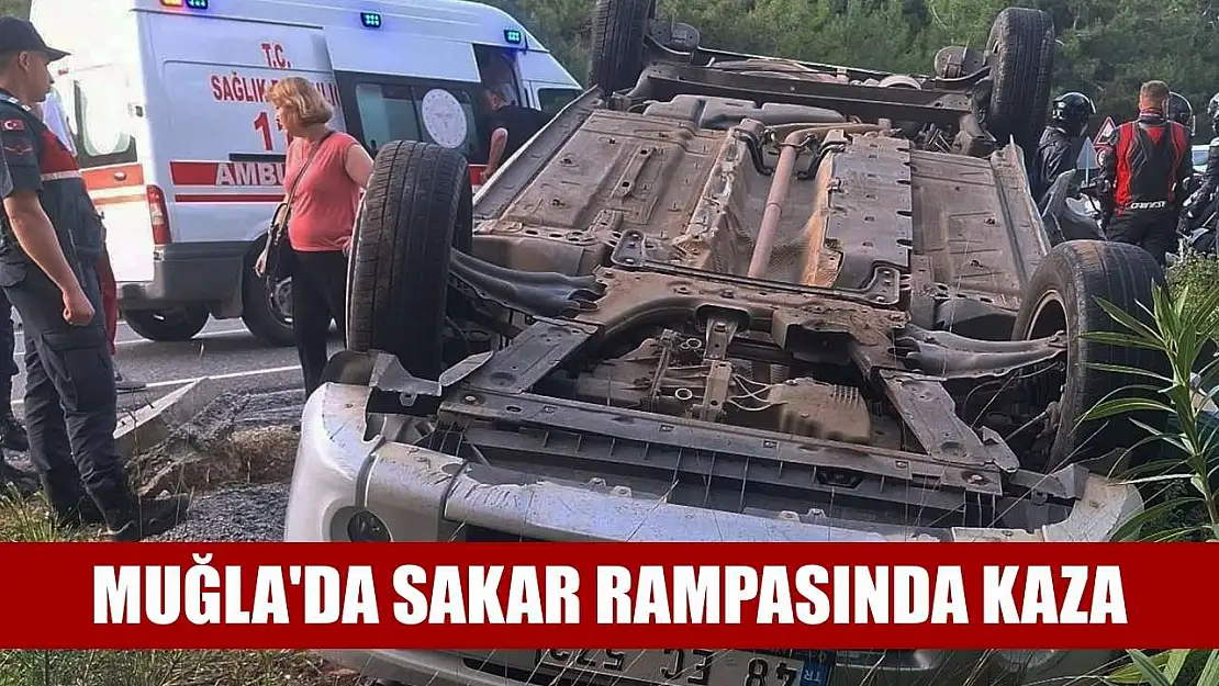 Muğla'da Sakar rampasında kaza