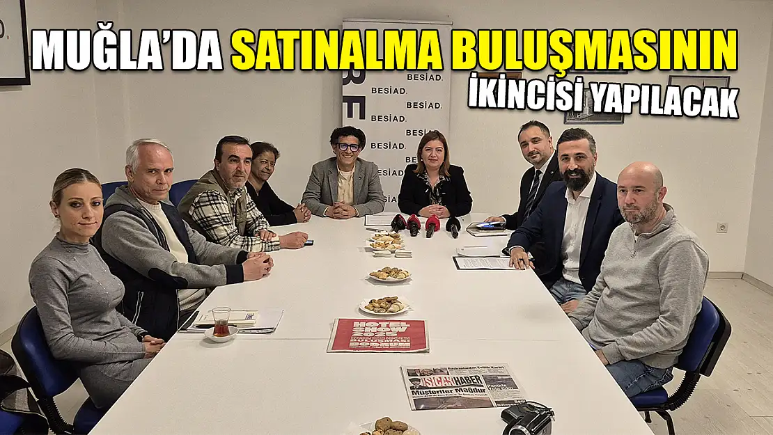 Muğla'da Satınalma buluşmasının ikincisi yapılacak