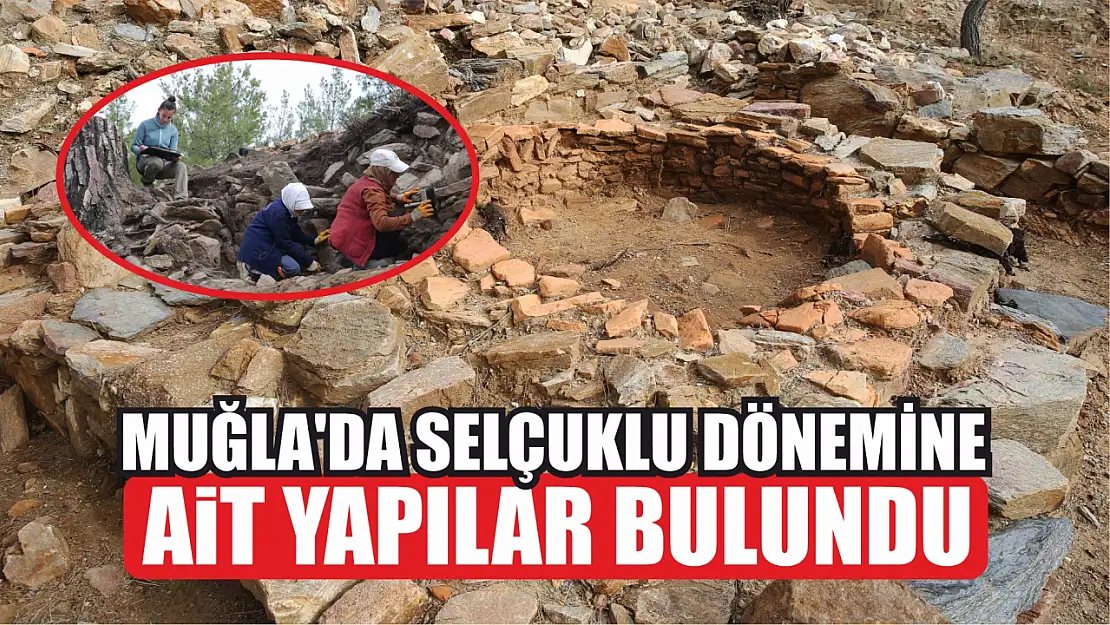 Muğla'da Selçuklu dönemine ait yapılar bulundu