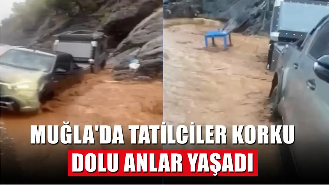 Muğla'da tatilciler korku dolu anlar yaşadı