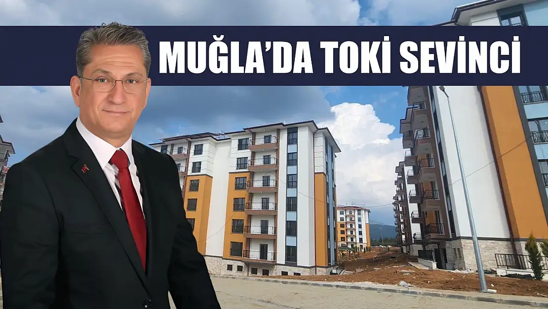 Muğla'da TOKİ Sevinci