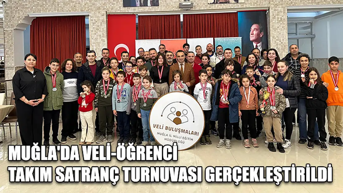 Muğla'da Veli-Öğrenci Takım Satranç Turnuvası gerçekleştirildi