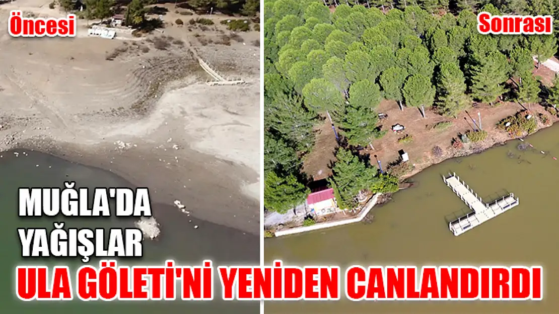 Muğla'da yağışlar Ula Göleti'ni yeniden canlandırdı