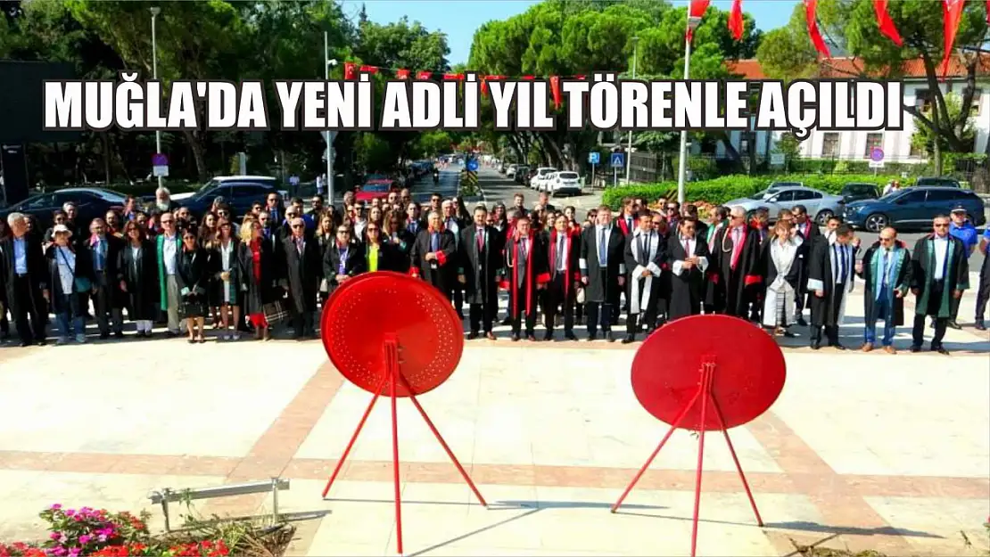 Muğla'da yeni adli yıl törenle açıldı