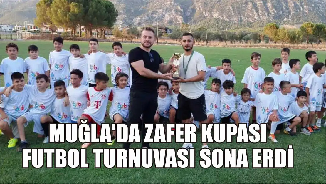 Muğla'da Zafer Kupası Futbol Turnuvası Sona Erdi