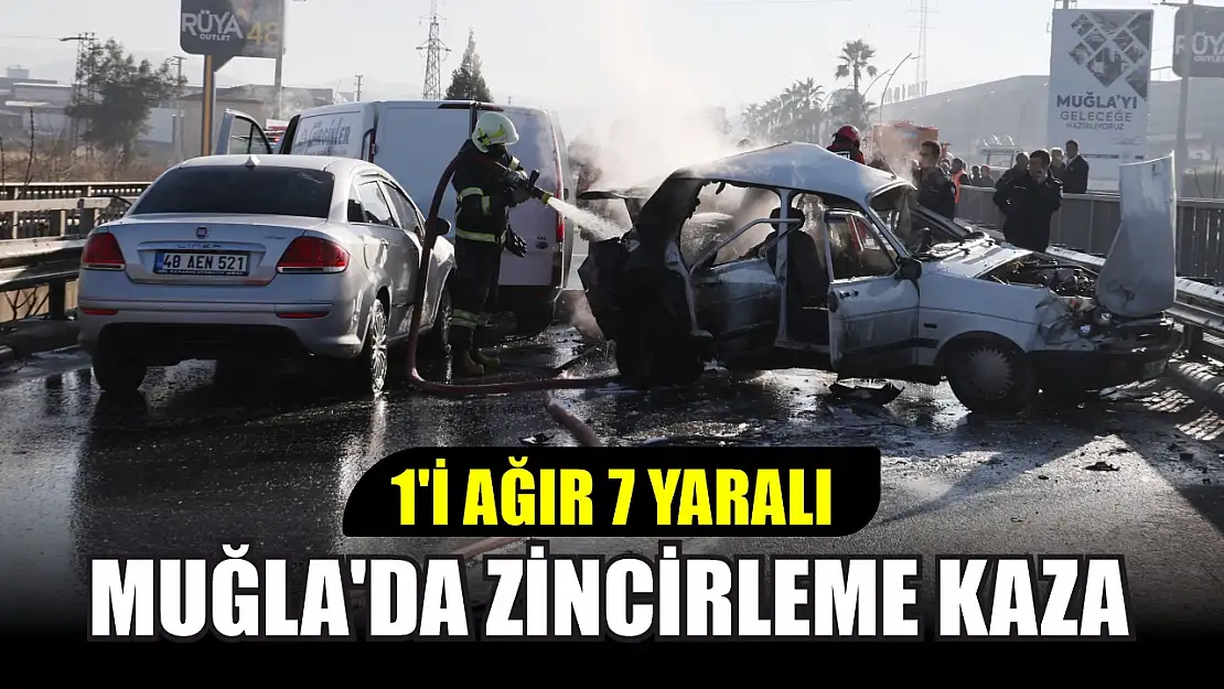 Muğla'da zincirleme kaza: 1'i ağır 7 yaralı