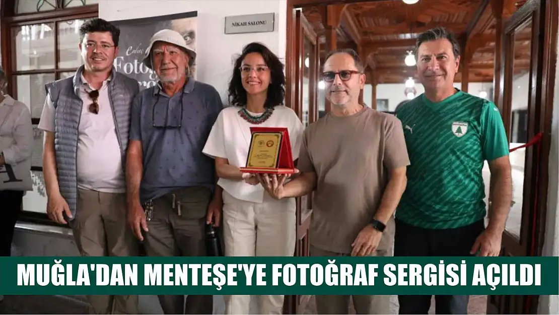 Muğla'dan Menteşe'ye Fotoğraf Sergisi açıldı