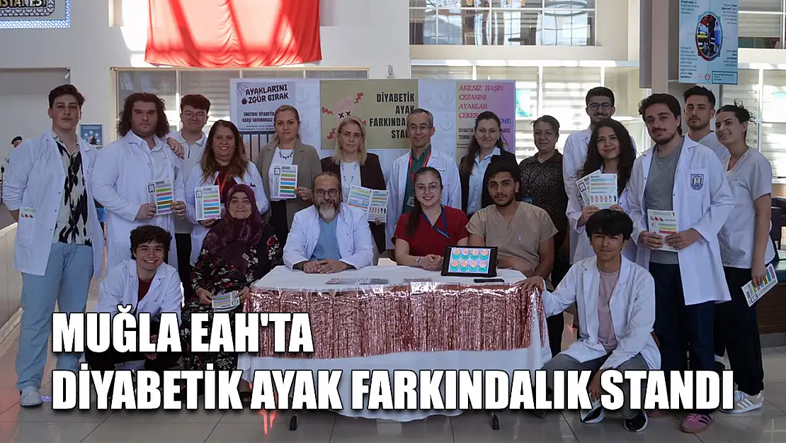 Muğla EAH'ta diyabetik ayak farkındalık standı