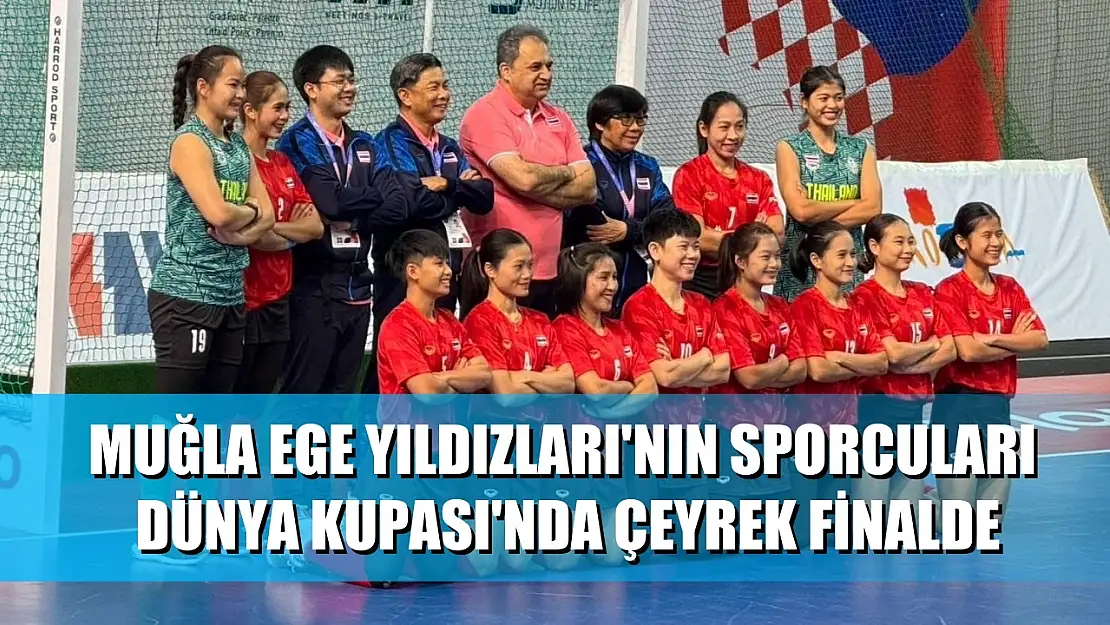 Muğla Ege Yıldızları'nın sporcuları Dünya Kupası'nda çeyrek finalde