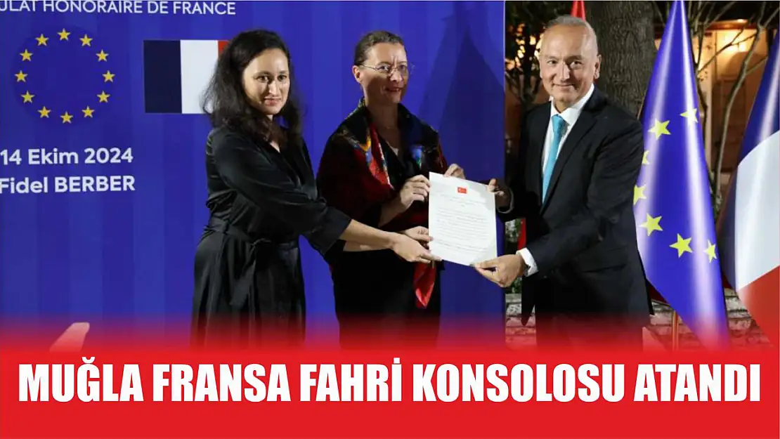 Muğla Fransa Fahri Konsolosu atandı