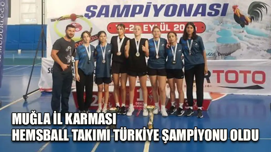 Muğla İl Karması Hemsball Takımı Türkiye Şampiyonu Oldu