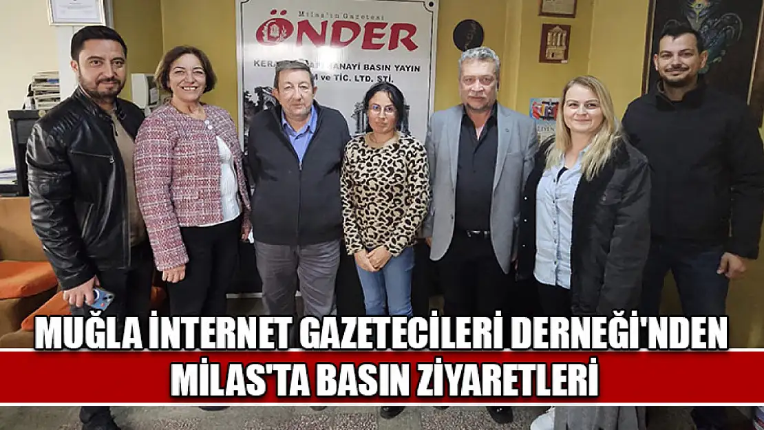 Muğla İnternet Gazetecileri Derneği'nden Milas'ta basın ziyaretleri