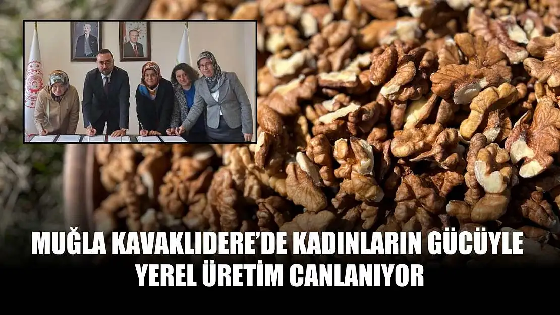 Muğla Kavaklıdere'de kadınların gücüyle yerel üretim canlanıyor