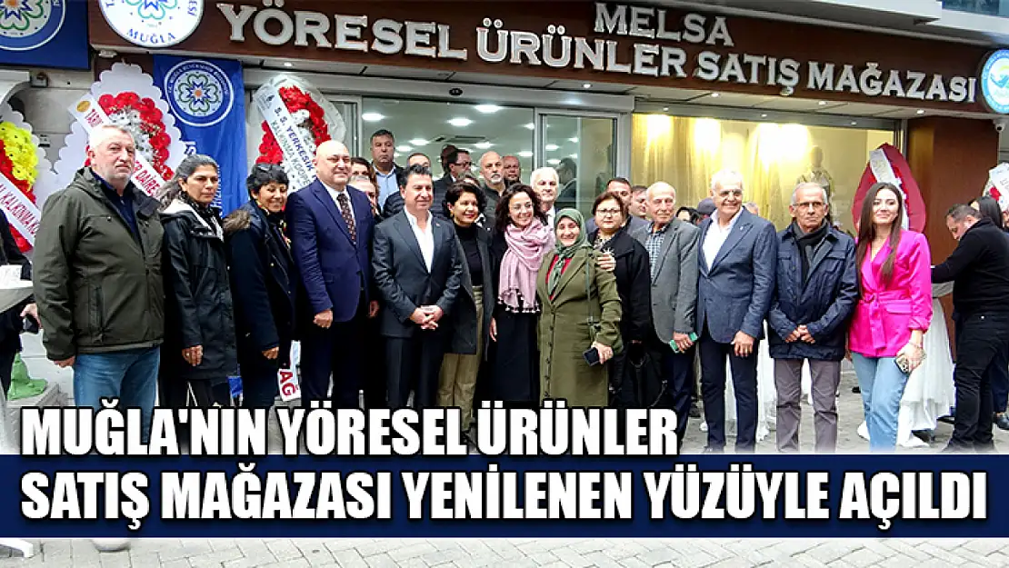 Muğla'nın yöresel ürünler satış mağazası yenilenen yüzüyle açıldı