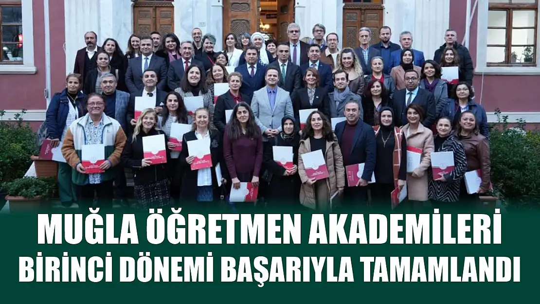 Muğla Öğretmen Akademileri birinci dönemi başarıyla tamamlandı