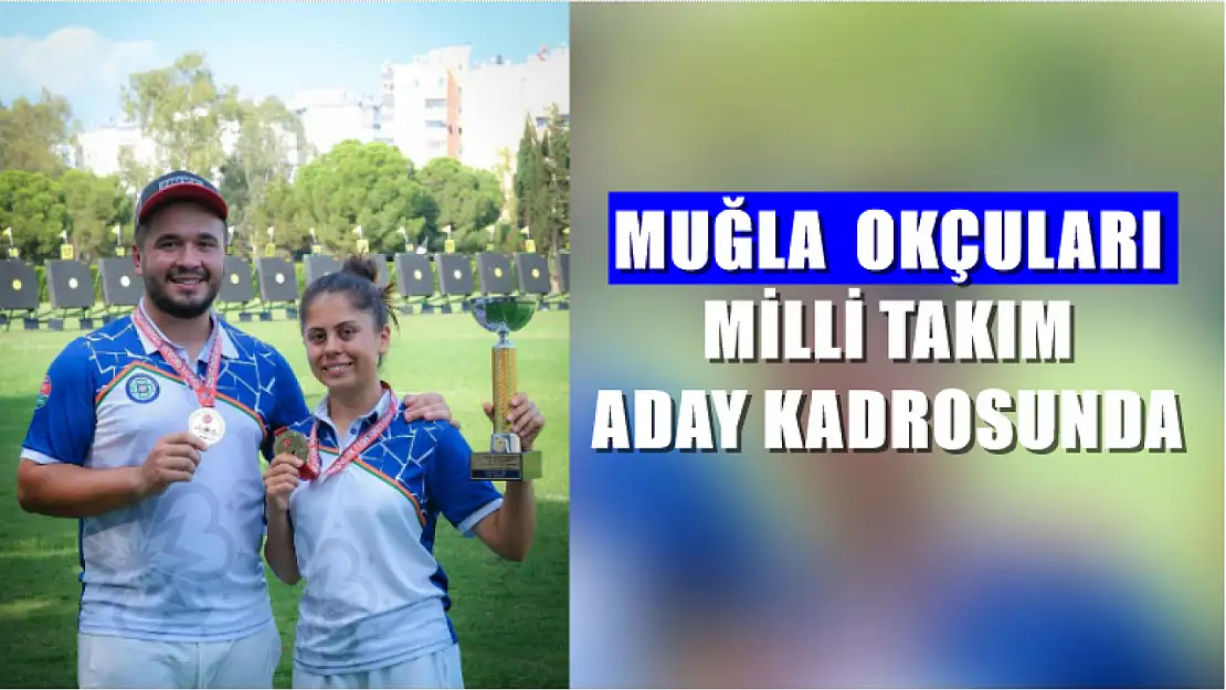 Muğla  Okçuları Milli Takım Aday Kadrosunda