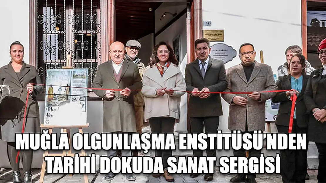 Muğla Olgunlaşma Enstitüsü'nden tarihi dokuda sanat sergisi