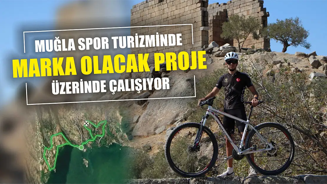 Muğla Spor Turizminde Marka Olacak Proje Üzerinde Çalışıyor