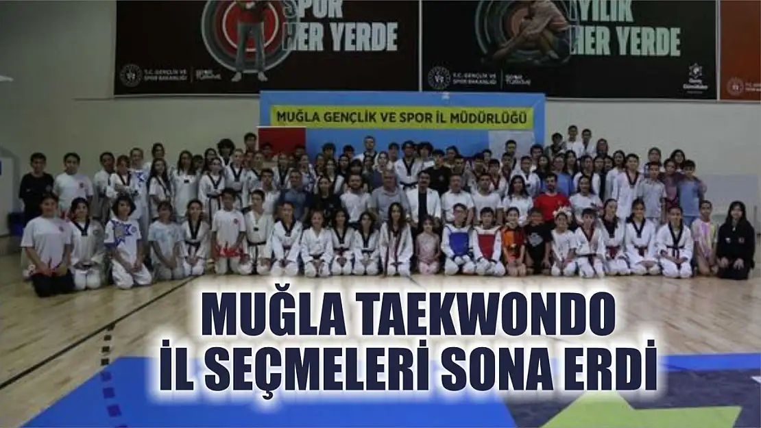 Muğla Taekwondo il seçmeleri sona erdi