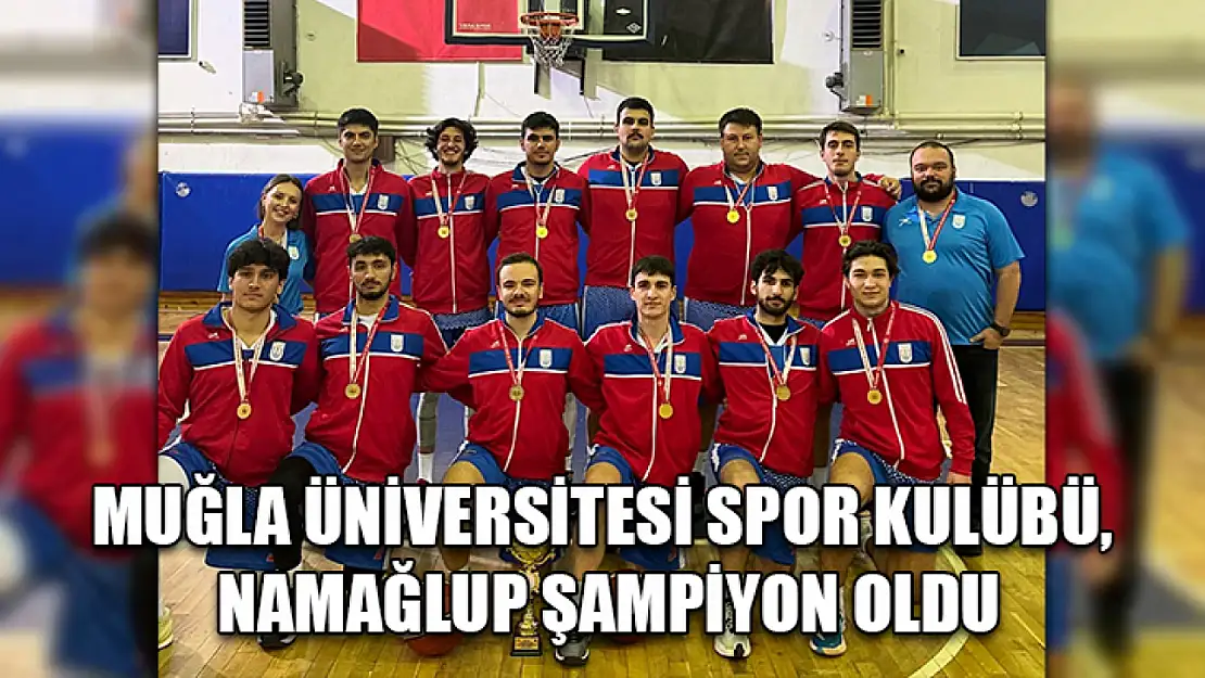 Muğla Üniversitesi Spor Kulübü, namağlup şampiyon oldu