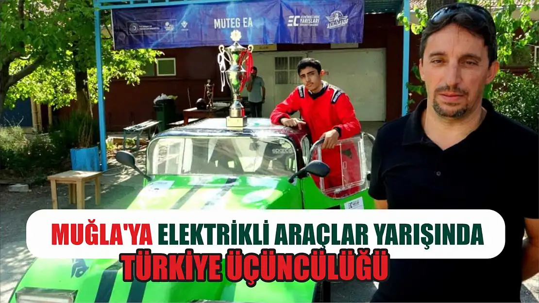 Muğla'ya elektrikli araçlar yarışında Türkiye üçüncülüğü