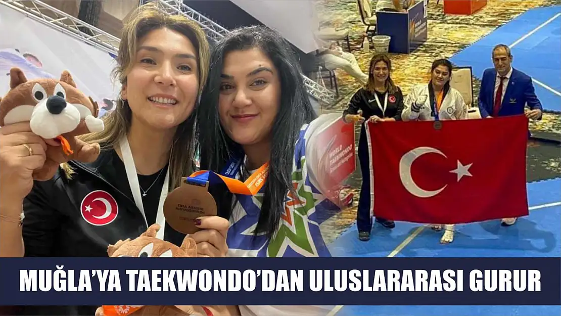 Muğla'ya Taekwondo'dan uluslararası gurur