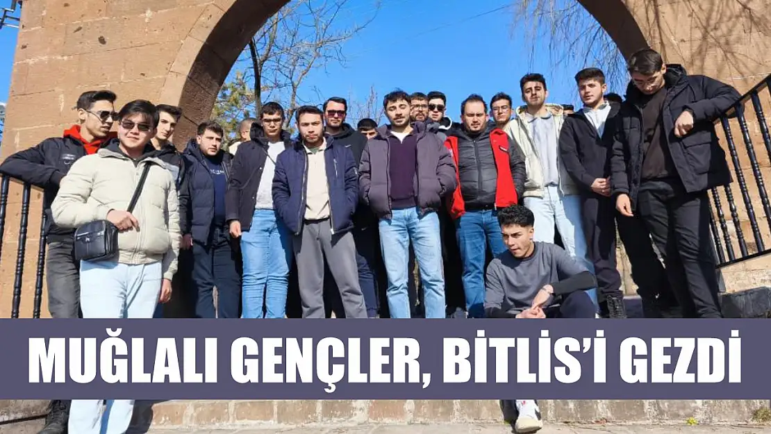 Muğlalı gençler, Bitlis'i gezdi