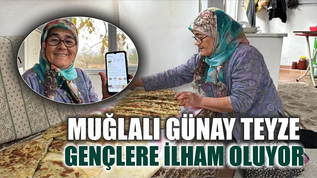 Muğlalı Günay teyze gençlere ilham oluyor