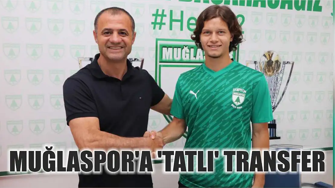 Muğlaspor'a 'Tatlı' transfer