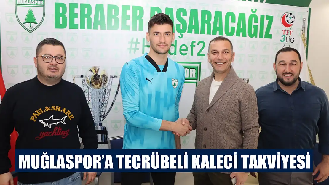 Muğlaspor'a tecrübeli kaleci takviyesi