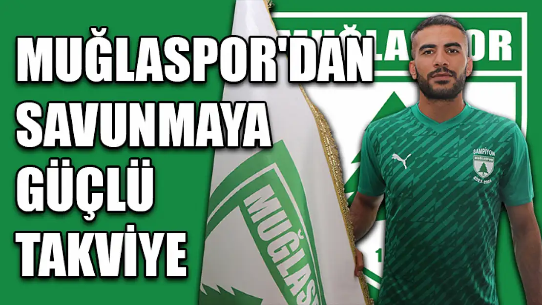 Muğlaspor'dan Savunmaya Güçlü Takviye