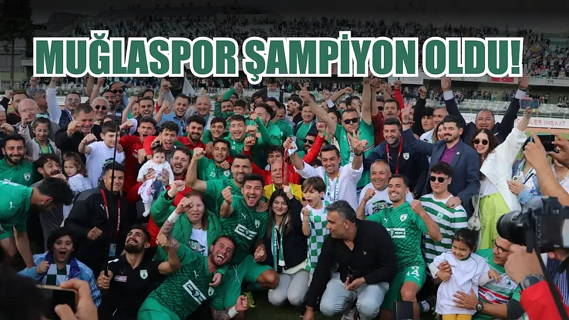 Muğlaspor Şampiyon Oldu! TFF 3. Lig'e Yükseldi