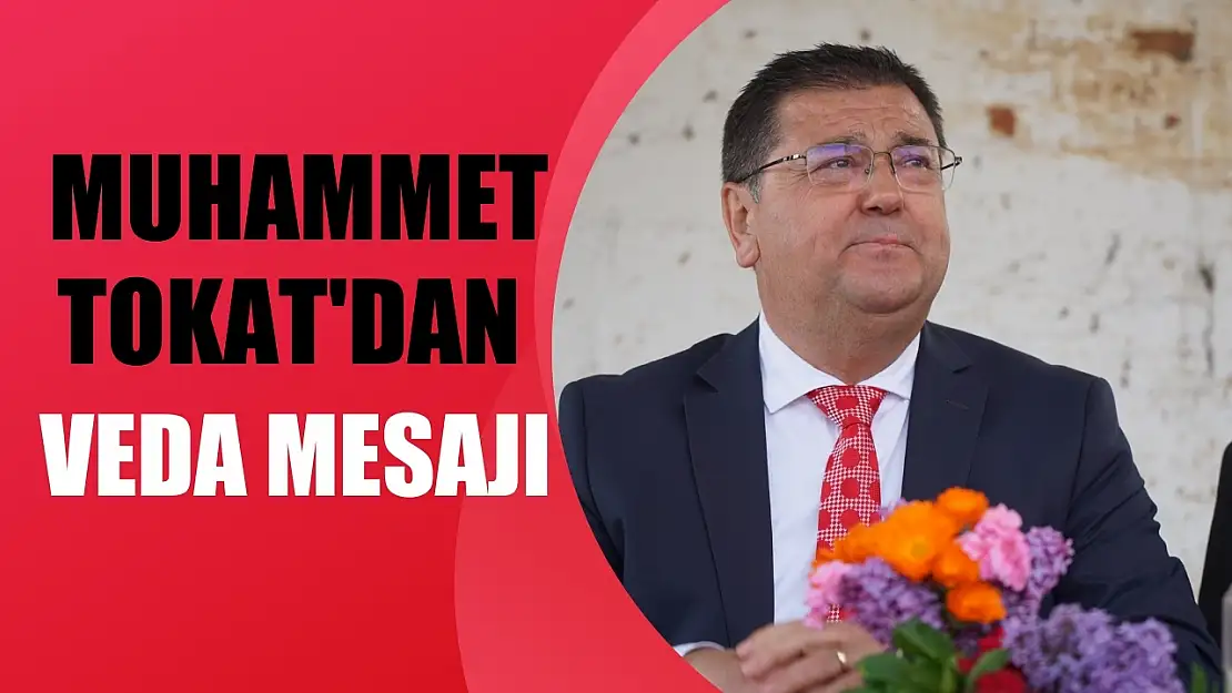 Muhammet Tokat'dan veda mesajı