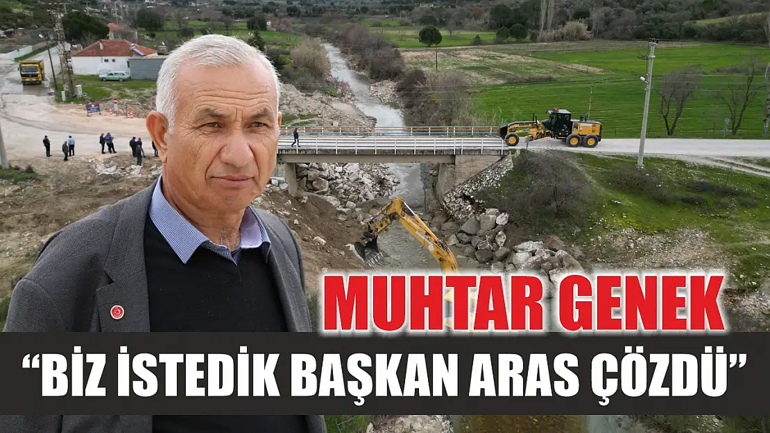 Muhtar Genek, 'Biz İstedik Başkan Aras Çözdü'