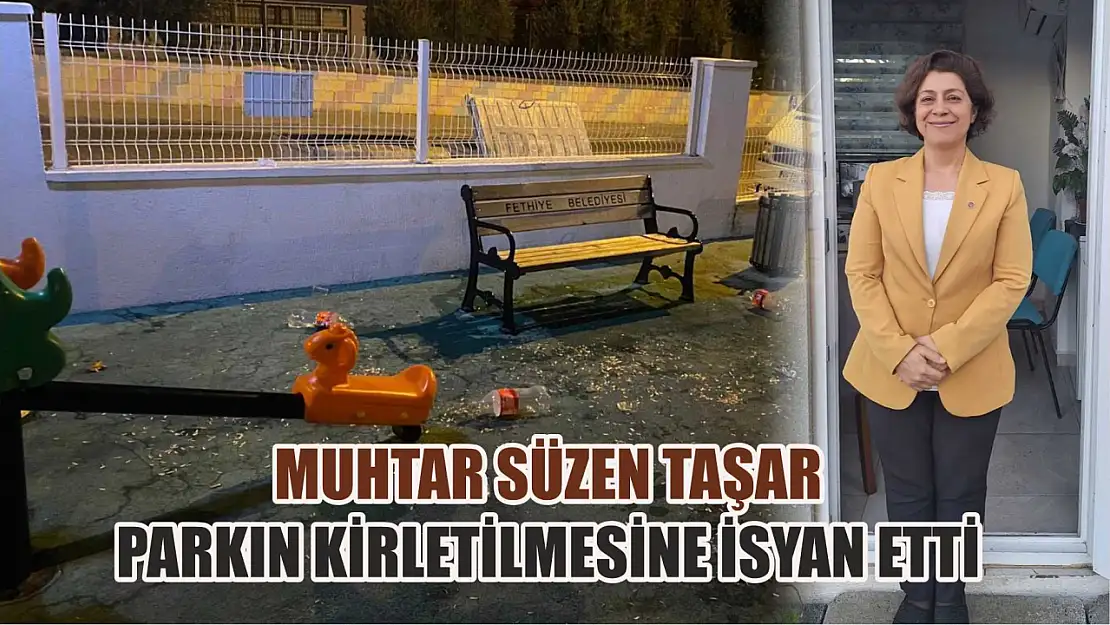 Muhtar Süzen Taşar Parkın Kirletilmesine İsyan Etti