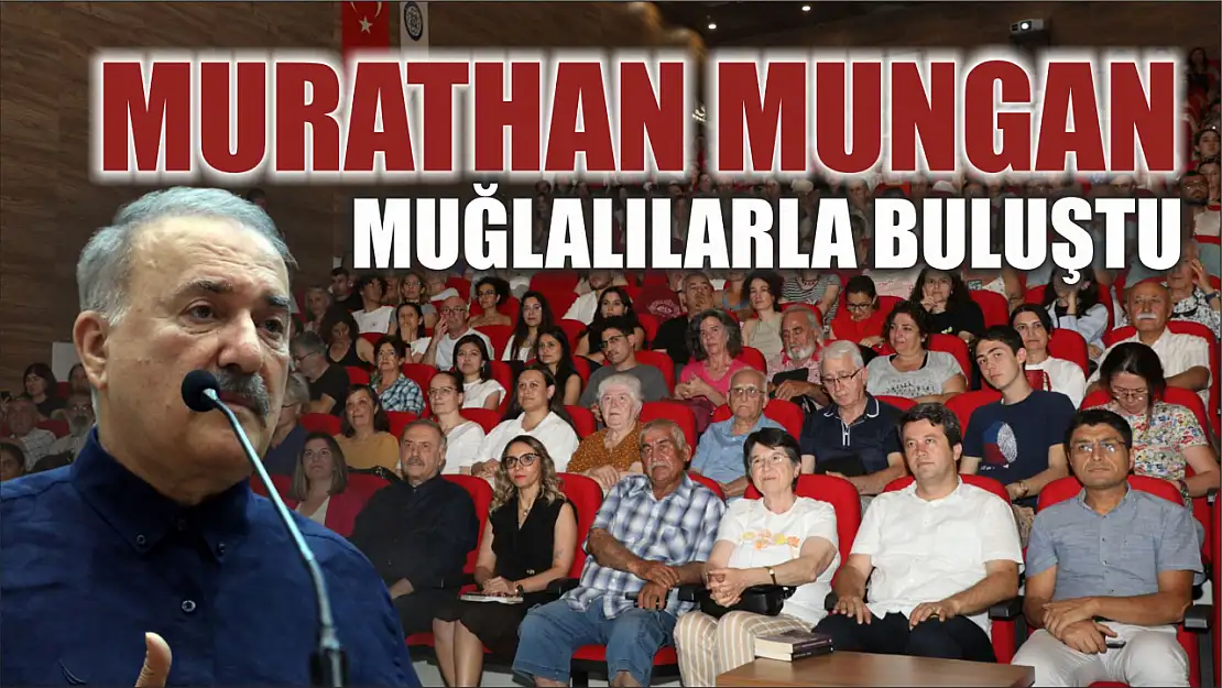 Murathan Mungan Muğlalılarla Buluştu