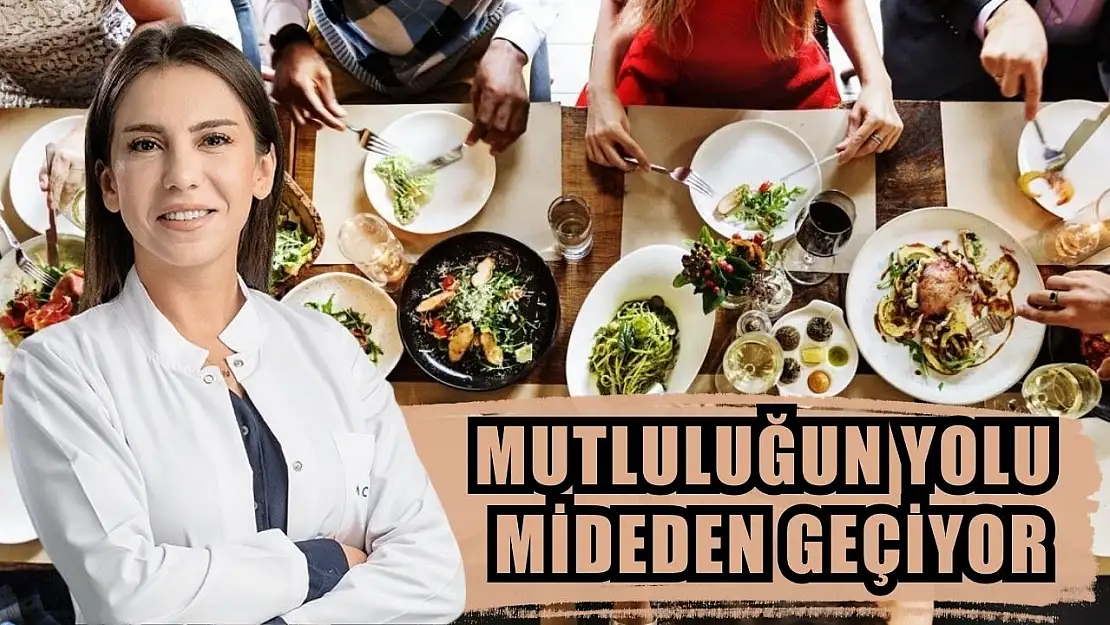 Mutluluğun yolu mideden geçiyor