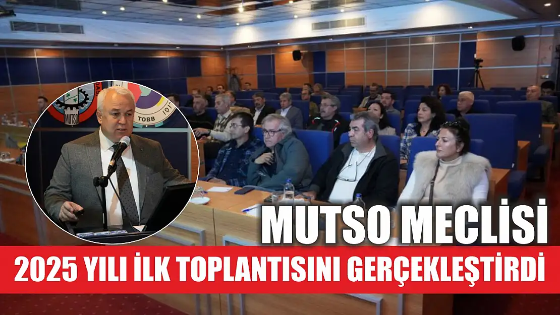 MUTSO Meclisi 2025 yılı ilk toplantısını gerçekleştirdi