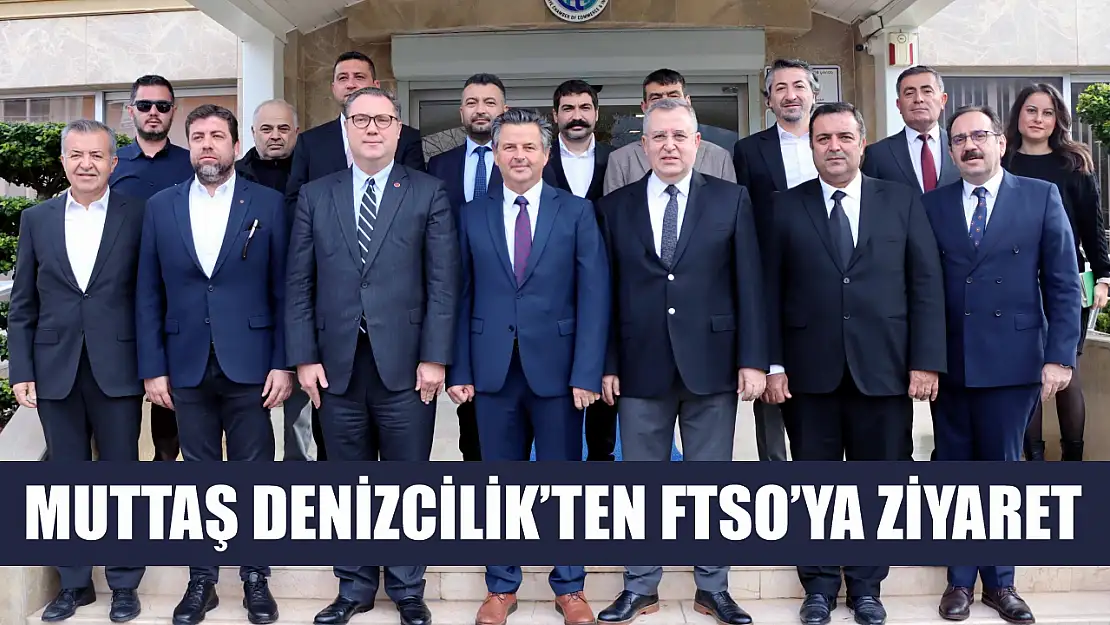 MUTTAŞ Denizcilik'ten FTSO'ya Ziyaret