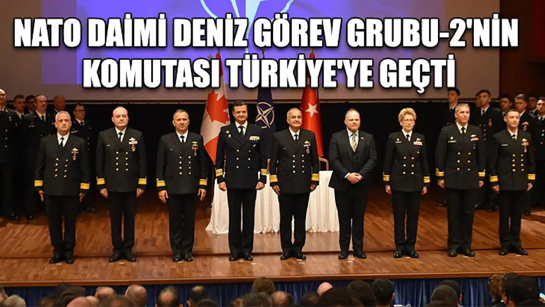 NATO Daimi Deniz Görev Grubu-2'nin komutası Türkiye'ye geçti