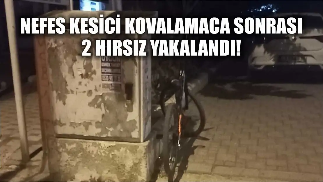 Nefes Kesici Kovalamaca Sonrası 2 Hırsız Yakalandı!