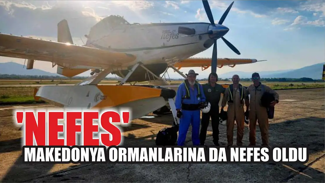 'Nefes' Makedonya ormanlarına da nefes oldu