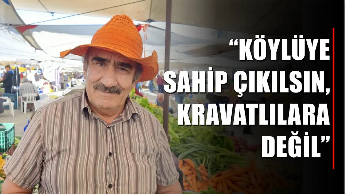 Nehir, 'Köylüye sahip çıkılsın, kravatlılara değil'