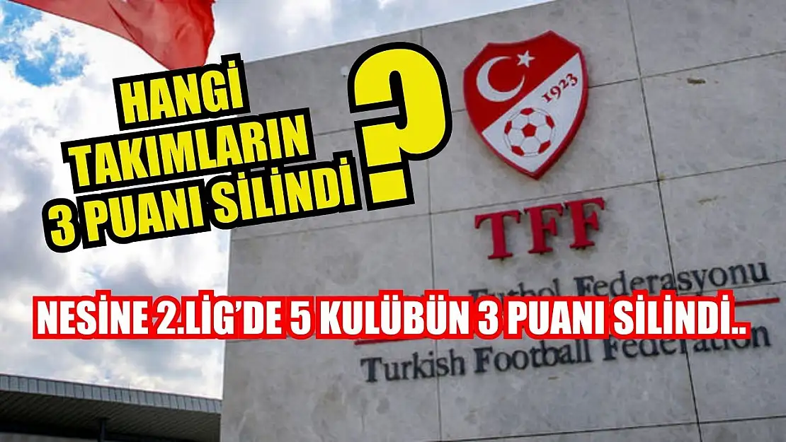 Nesine 2.Lig'de 5 kulübün 3 puanı silindi.. Hangi takımların 3 puanı silindi