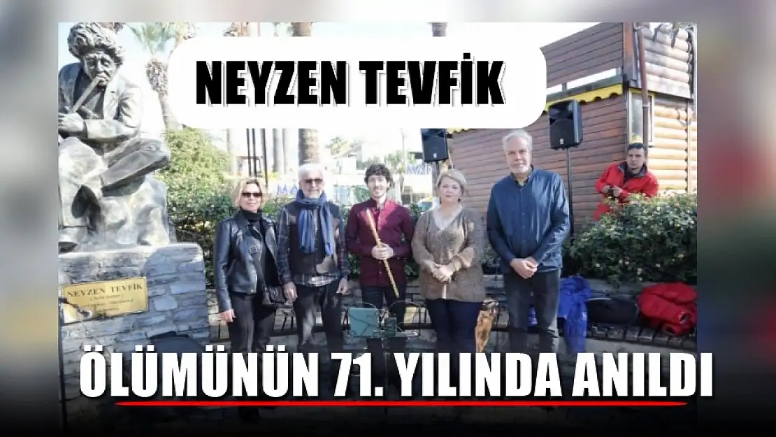 Neyzen Tevfik, ölümünün 71. yılında anıldı