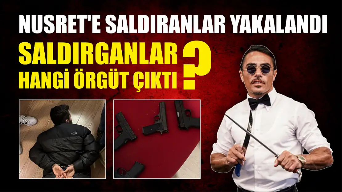 Nusret'e saldıranlar yakalandı, saldırganlar hangi örgüt çıktı?