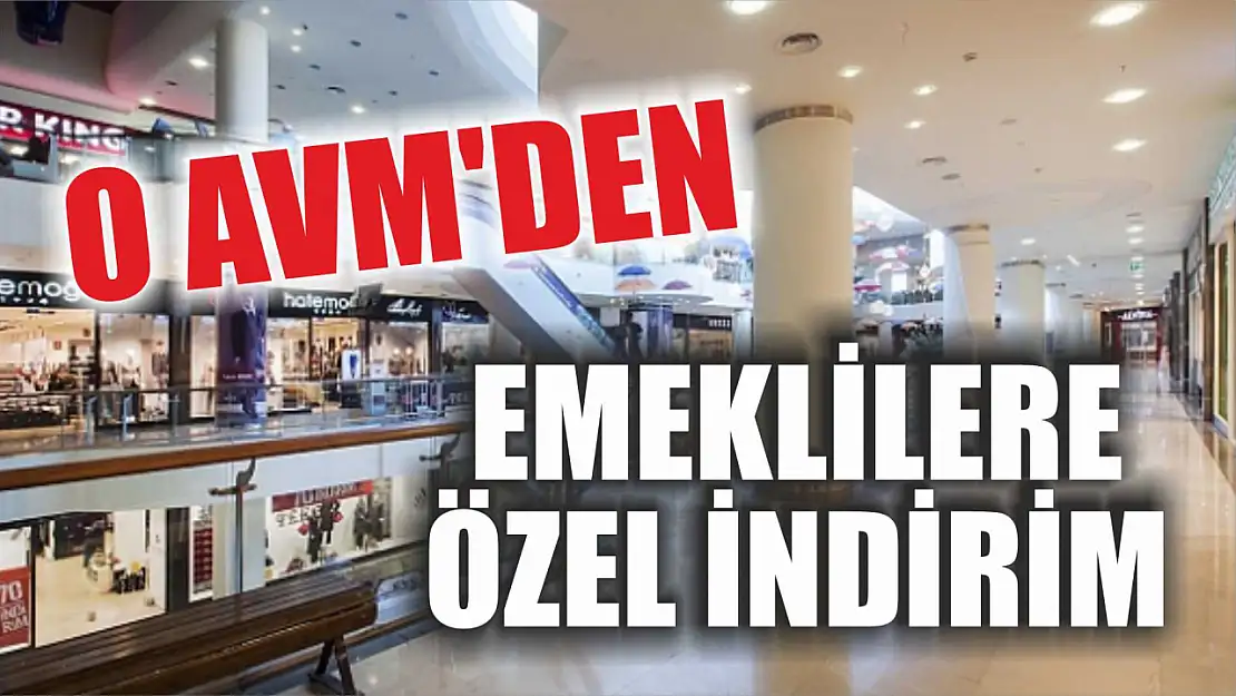 O AVM'den emeklilere özel indirim