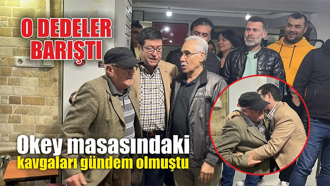 O dedeler barıştı