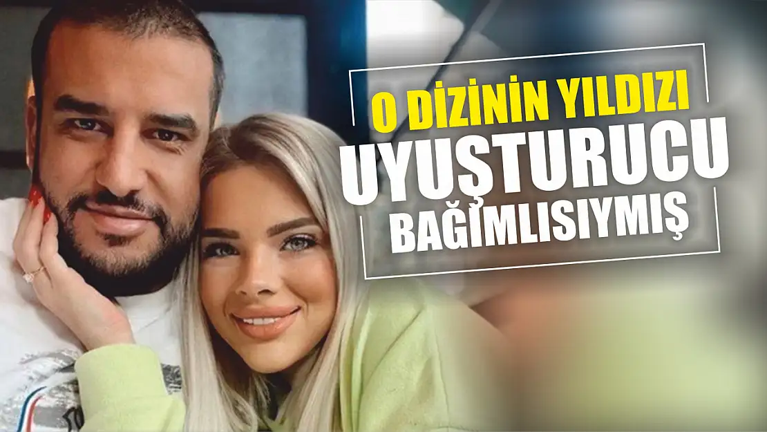 O dizinin yıldızı uyuşturucu bağımlısıymış